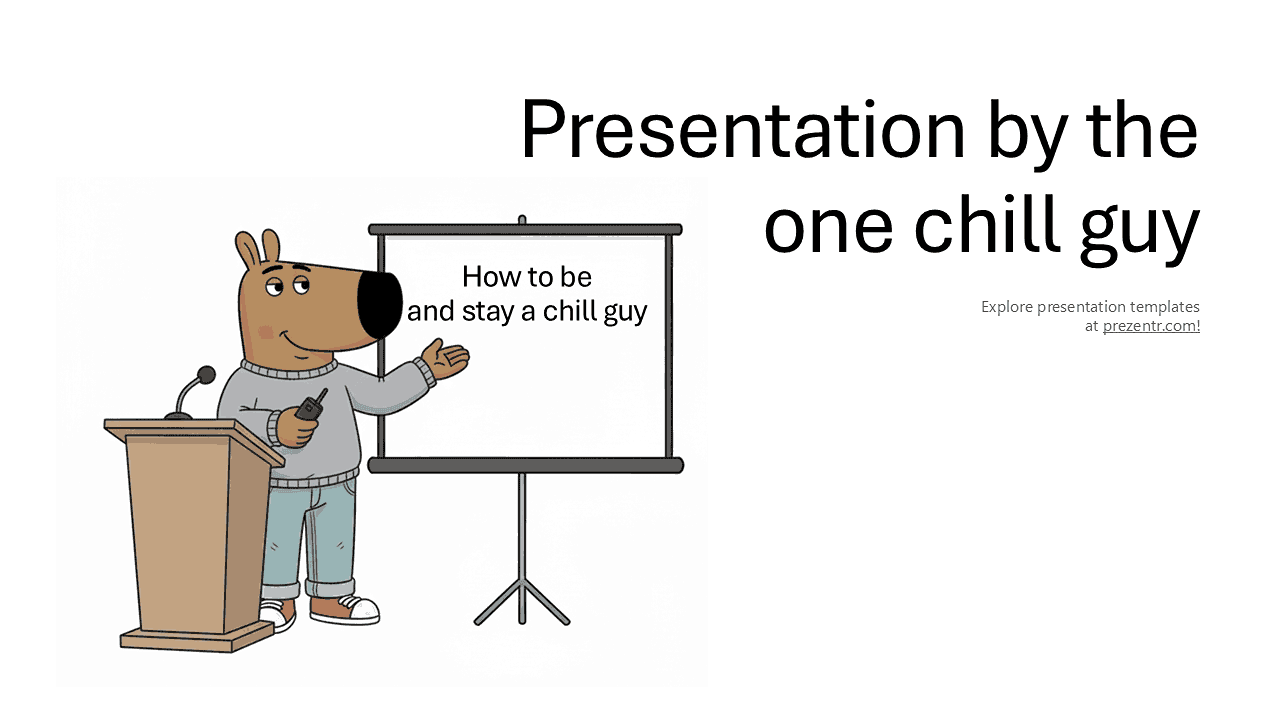 Cartoon character at podium presenting "How to be and stay a chill guy" on screen in Chill Guy Meme PowerPoint Template