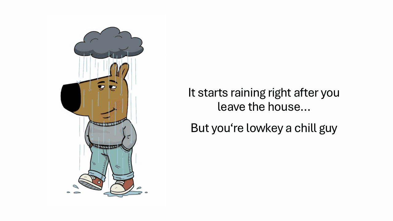 Chill Guy Meme template: cartoon character in rain with "lowkey a chill guy" text