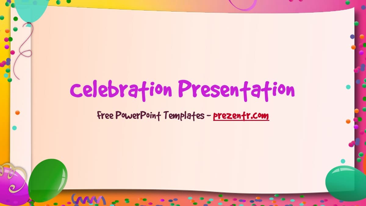 Celebration PowerPoint template title slide with colorful balloons, confetti, and vibrant gradient background
