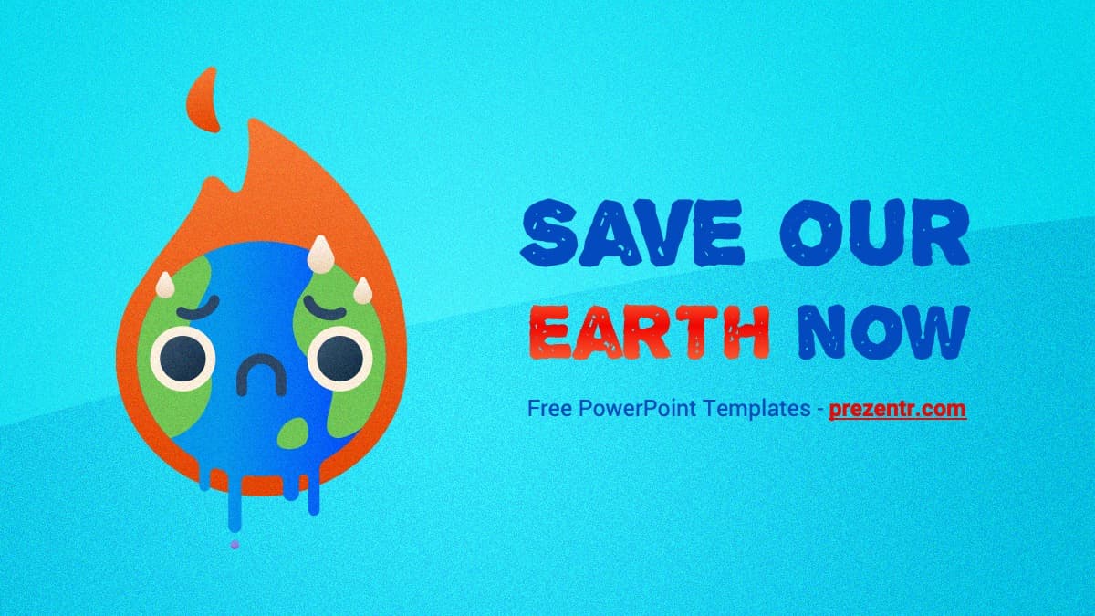 Global Warming PowerPoint Template cover slide with crying Earth character and "Save Our Earth Now" text on turquoise