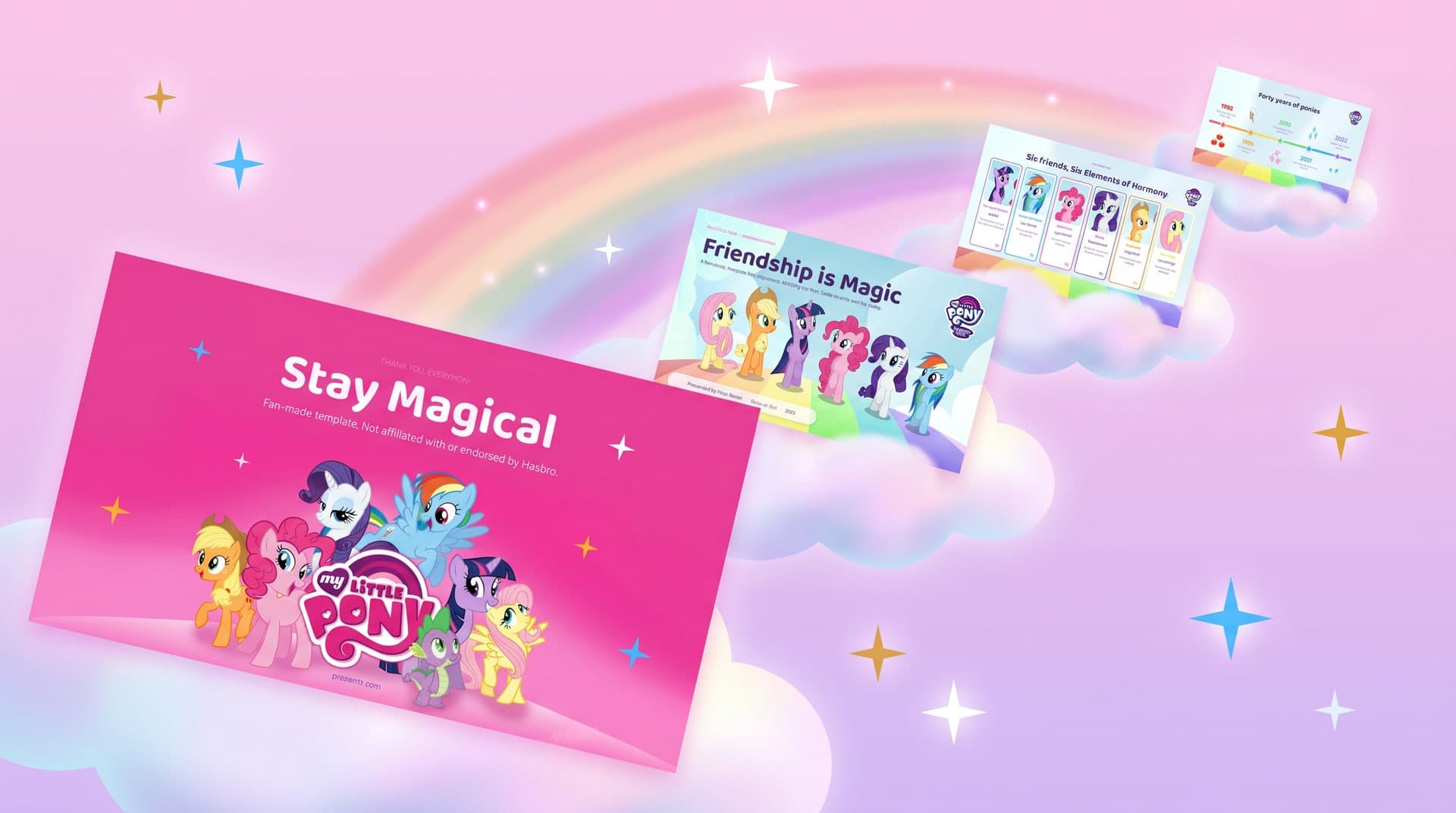 My Little Pony PowerPoint Template: the Stay Magical closing slide, the Friendship is Magic cover and the Six Elements of Harmony slide floating over a pastel rainbow sky
